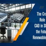 The Crucial Role of CAD in Shaping the Future of Renewable Energy